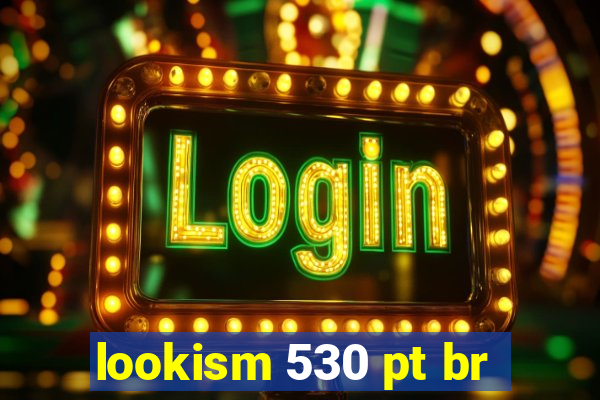 lookism 530 pt br